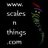 Scales N Things